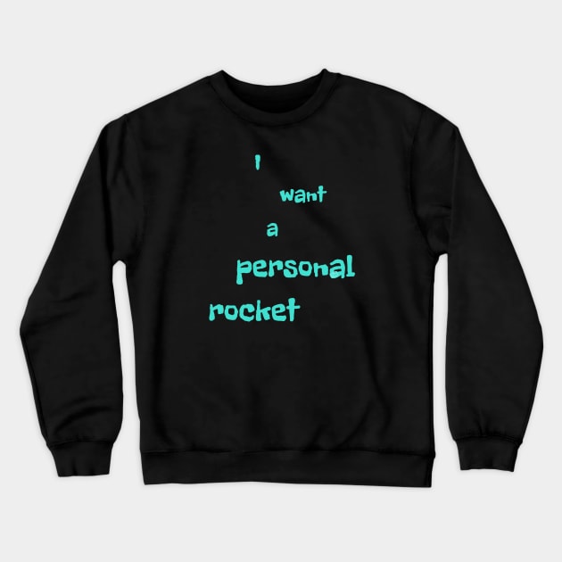 Personal Rocket Crewneck Sweatshirt by Cavaleyn Designs
